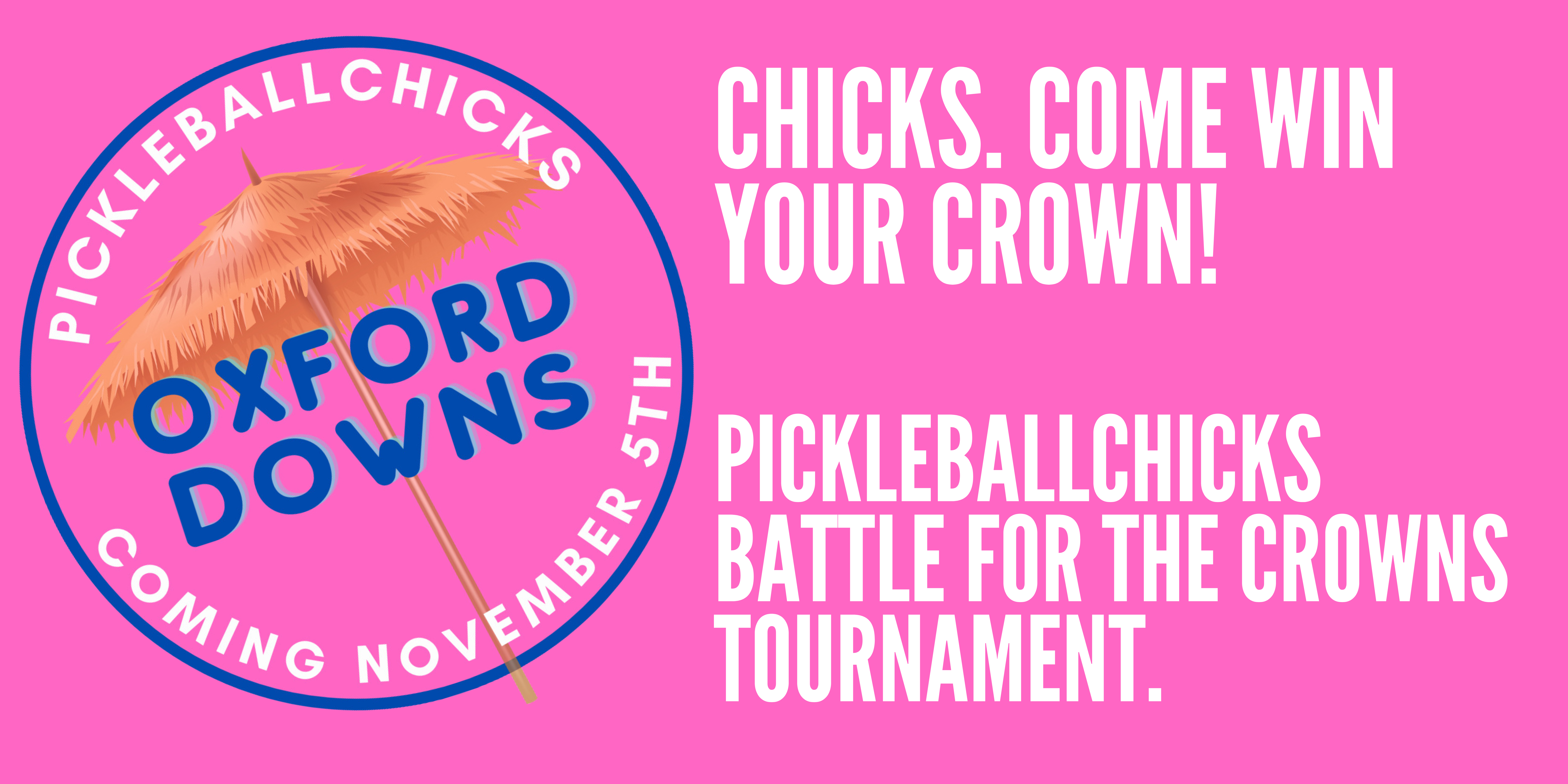 PickleballChicks banner for Oxford Downs tournamebnt